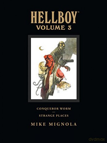 Hellboy Library Edition Volume 3: Conqueror Worm and Strange Places: 03 (Hellboy (Dark Horse Library)) - Mike Mignola [KSIĄŻKA]