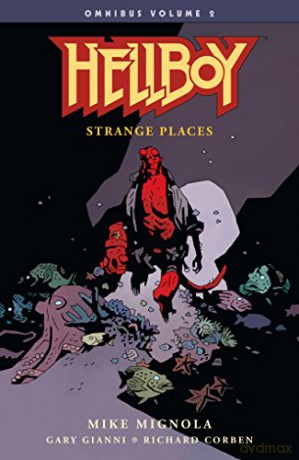 Hellboy Omnibus Volume 2: Strange Places (Hellboy Omnibus: Strange Places) - Mike Mignola [KSIĄŻKA]