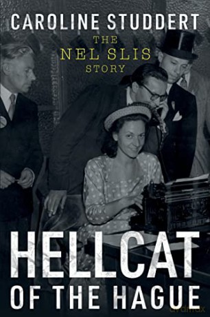 Hellcat of The Hague: The Nel Slis Story - Caroline Studdert [KSIĄŻKA]