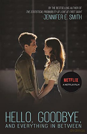 Hello, Goodbye, and Everything in Between: the perfect romantic read for summer, now a major Netflix film - Jennifer E. Smith [KSIĄŻKA]