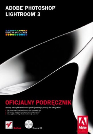 Adobe Photoshop Lightroom 3. Oficjalny podręcznik [KSIĄŻKA]+[CD]
