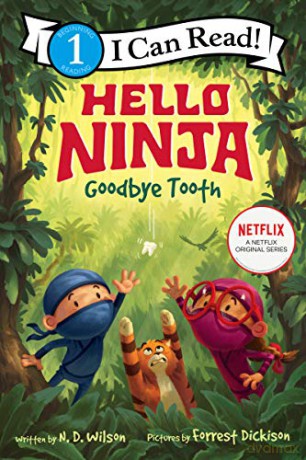 Hello, Ninja. Goodbye, Tooth! (I Can Read Level 1) - N. D. Wilson [KSIĄŻKA]