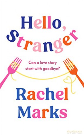 Hello, Stranger: a romantic, relatable and unforgettable love story - Rachel Marks [KSIĄŻKA]