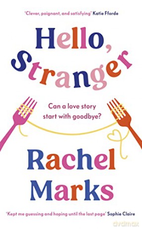 Hello, Stranger: a romantic, relatable and unforgettable love story - Rachel Marks [KSIĄŻKA]