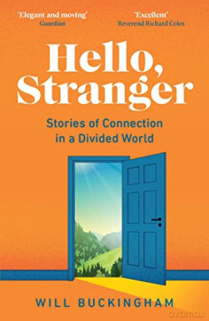 Hello, Stranger: Stories of Connection in a Divided World - Will Buckingham [KSIĄŻKA]