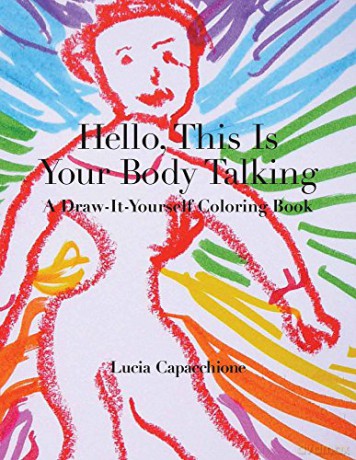 Hello, This Is Your Body Talking: A Draw-It-Yourself Coloring Book (Draw-It-Yourself Coloring Books) - Lucia Capacchione [KSIĄŻKA]