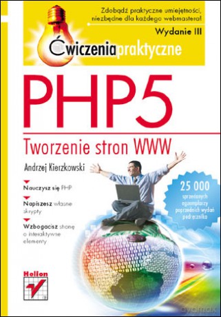 PHP5. Tworzenie stron WWW. Ćwiczenia praktyczne. Wydanie III [KSIĄŻKA]