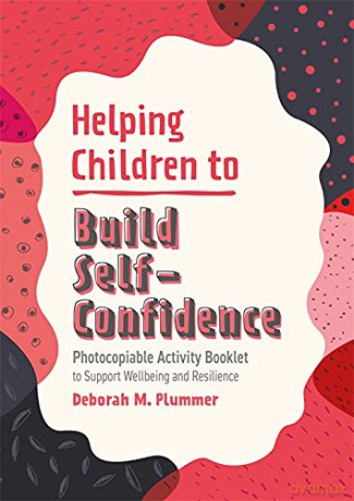 Helping Children to Build Self-Confidence: Photocopiable Activity Booklet to Support Wellbeing and Resilience (Helping Children to Build Wellbeing and Resilience) - Deborah Plummer [KSIĄŻKA]