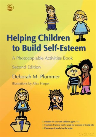 Helping Children to Build Self-Esteem: A Photocopiable Activities Book Second Edition - Deborah M. Plummer [KSIĄŻKA]