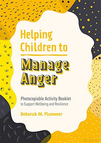 Helping Children to Manage Anger: Photocopiable Activity Booklet to Support Wellbeing and Resilience (Helping Children to Build Wellbeing and Resilience) - Deborah Plummer [KSIĄŻKA]