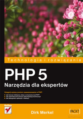 PHP 5. Narzędzia dla ekspertów [KSIĄŻKA]