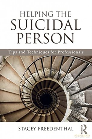Helping the Suicidal Person: Tips and Techniques for Professionals - Stacey Freedenthal [KSIĄŻKA]