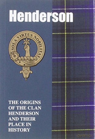Henderson: The Origins of the Clan Henderson and Their Place in History (Scottish Clan Mini-Book) - Iain Gray [KSIĄŻKA]