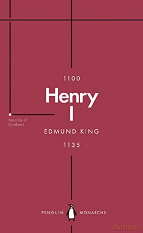 Henry I (Penguin Monarchs): The Father of His People - Edmund King [KSIĄŻKA]