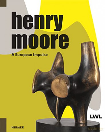 Henry Moore: A European Impulse - Uta Caspary [KSIĄŻKA]