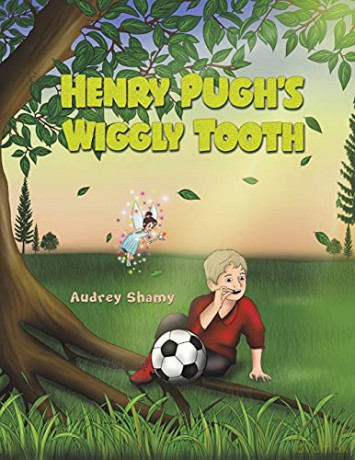 Henry Pugh's Wiggly Tooth - Audrey Shamy [KSIĄŻKA]
