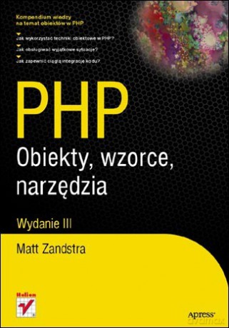 PHP. Obiekty, wzorce, narzędzia. Wydanie III [KSIĄŻKA]