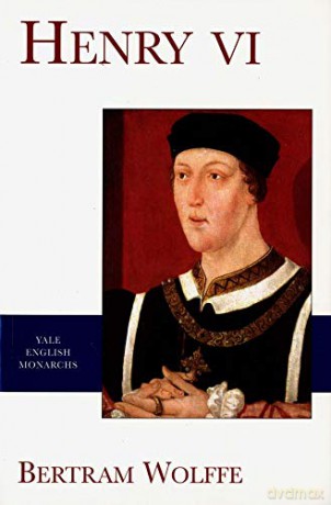 Henry VI (The English Monarchs Series) - Bertram Wolffe [KSIĄŻKA]