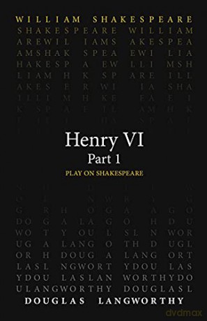 Henry VI, Part 1 (Play on Shakespeare) - William Shakespeare [KSIĄŻKA]