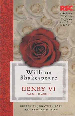 Henry VI, Parts I, II and III (The RSC Shakespeare) - Eric Rasmussen [KSIĄŻKA]