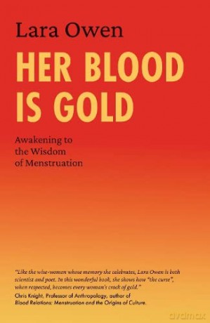 Her Blood Is Gold: Awakening to the Wisdom of Menstruation - Lara Owen [KSIĄŻKA]