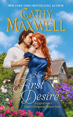 Her First Desire: A Logical Man's Guide to Dangerous Women Novel - Cathy Maxwell [KSIĄŻKA]