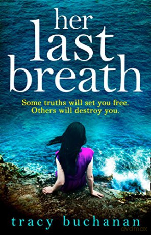 Her Last Breath: The new gripping summer page-turner from the No 1 bestseller: A gripping psychological thriller with edge-of-your-seat suspense - Tracy Buchanan [KSIĄŻKA]