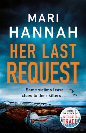 Her Last Request: DCI Kate Daniels 8 - Mari Hannah [KSIĄŻKA]