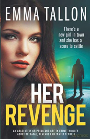 Her Revenge: An absolutely gripping and gritty crime thriller about betrayal, revenge and family secrets (The Drew Family Series) - Emma Tallon [KSIĄŻKA]