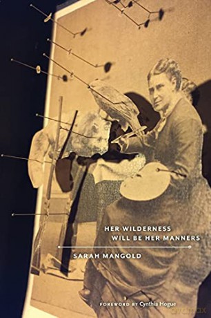 Her Wilderness Will Be Her Manners (Poets Out Loud) - Sarah Mangold [KSIĄŻKA]