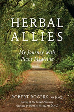 Herbal Allies: My Journey with Plant Medicine - Robert Rogers [KSIĄŻKA]