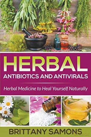 Herbal Antibiotics and Antivirals: Herbal Medicine to Heal Yourself Naturally - Brittany Samons [KSIĄŻKA]