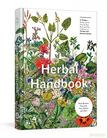 Herbal Handbook: 50 Profiles in Words and Art from the Rare Book Collections of the New York Botanical Garden - The New York Botanical Garden [KSIĄŻKA]