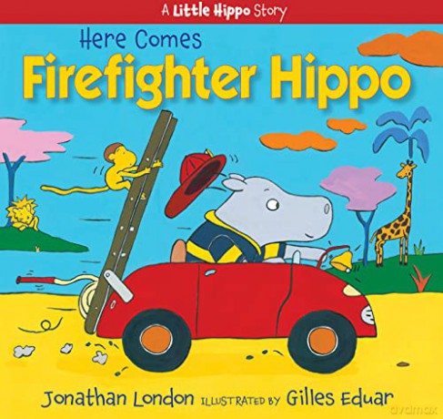 Here Comes Firefighter Hippo (A Little Hippo Story) - Jonathan London [KSIĄŻKA]