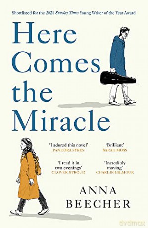 Here Comes the Miracle: Shortlisted for the 2021 Sunday Times Young Writer of the Year Award (W&N Essentials) - Anna Beecher [KSIĄŻKA]