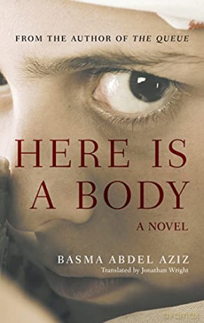 Here Is a Body (Hoopoe Fiction) - Basma Abdel Aziz [KSIĄŻKA]