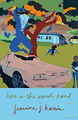 Here is the Sweet Hand: Poems - harris [KSIĄŻKA]
