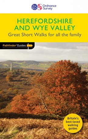 Herefordshire and Wye Valley Great Short Walks Pathfinder Guide | Ordnance Survey | 20 Short Walks for All the Family | England | Countryside | Walks | Adventure: 32 - Neil Coates [KSIĄŻKA]