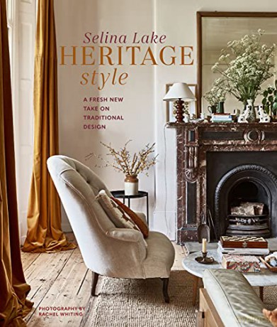 Heritage Style: A fresh new take on traditional design - Selina Lake [KSIĄŻKA]