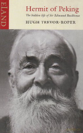 Hermit of Peking: The Hidden Life of Sir Edmund Backhouse - Hugh Trevor-Roper [KSIĄŻKA]