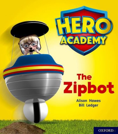 Hero Academy: Oxford Level 2, Red Book Band: The Zipbot - Alison Hawes [KSIĄŻKA]