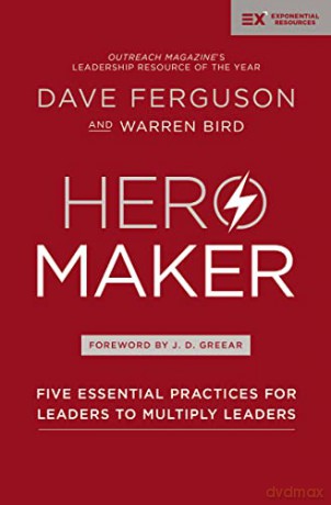 Hero Maker, ITPE: Five Essential Practices for Leaders to Multiply Leaders (Exponential Series) - Bird Ferguson [KSIĄŻKA]