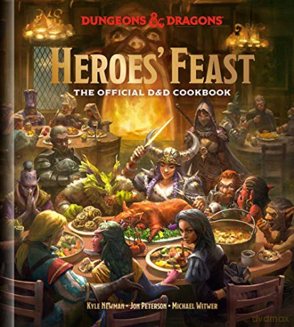 Heroes' Feast: The Official D&D Cookbook (Dungeons & Dragons): The Official D and D Cookbook - Kyle Newman [KSIĄŻKA]