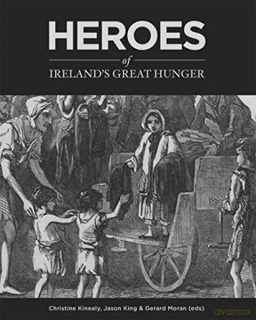 Heroes of Ireland's Great Hunger - Gerard Moran [KSIĄŻKA]