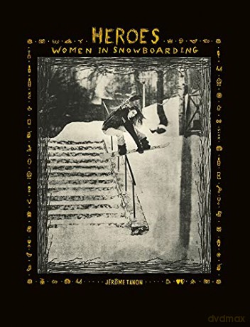 Heroes: Women in Snowboarding - Jérôme Tanon [KSIĄŻKA]