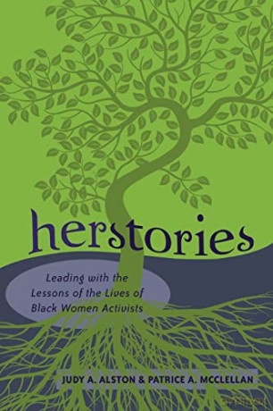 Herstories; Leading with the Lessons of the Lives of Black Women Activists (10) (Black Studies and Critical Thinking) - Judy A. Alston [KSIĄŻKA]