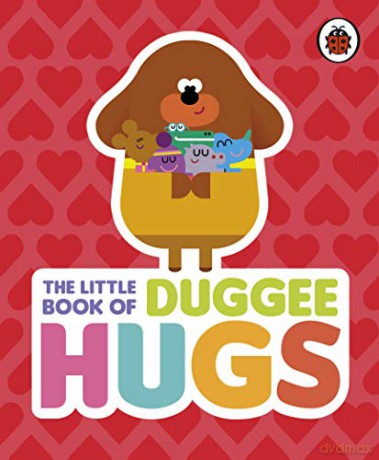 Hey Duggee: The Little Book of Duggee Hugs - Hey Duggee [KSIĄŻKA]