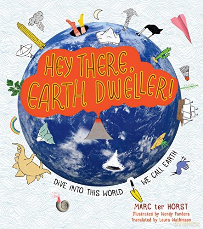 Hey There, Earth Dweller!: Dive Into This World We Call Earth - Marc ter Horst [KSIĄŻKA]