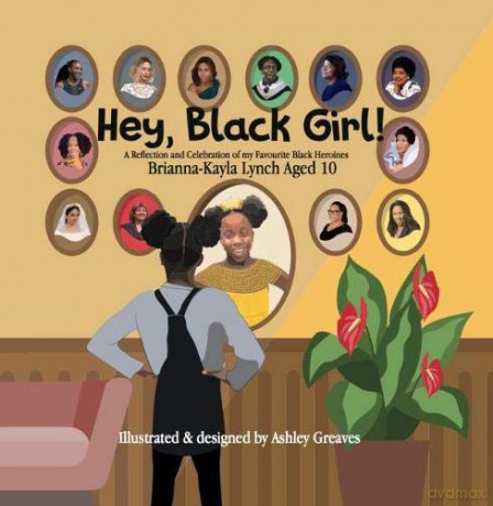 Hey, Black Girl!: 1 - Brianna-Kayla Lynch [KSIĄŻKA]