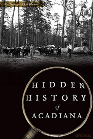 Hidden History of Acadiana (ARCADIA) - William Thibodeaux [KSIĄŻKA]